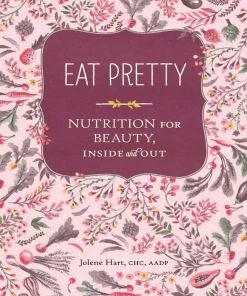Chronicle Books Eat Pretty: Nutrition For Beauty, Inside And Out